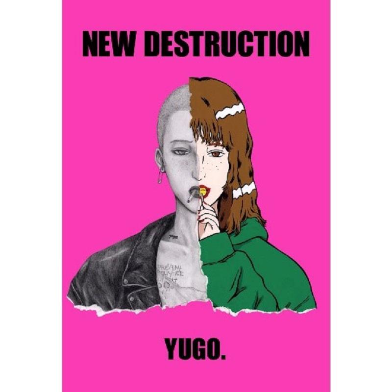NEW DESTRUCTION | YUGO.（YUGO.） | SPACE SHOWER STORE（スペシャ 