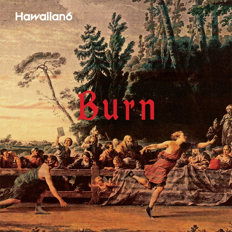 Burn [CDS] | HAWAIIAN6（HAWAIIAN6） | SPACE SHOWER STORE（スペシャ