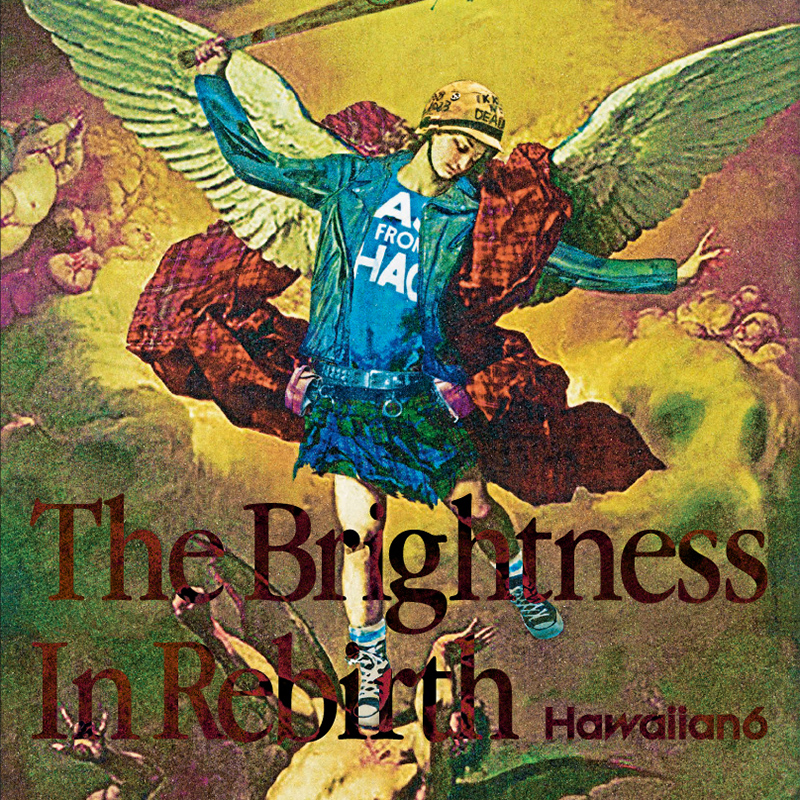The Brightness In Rebirth［CD］ | HAWAIIAN6（HAWAIIAN6） | SPACE